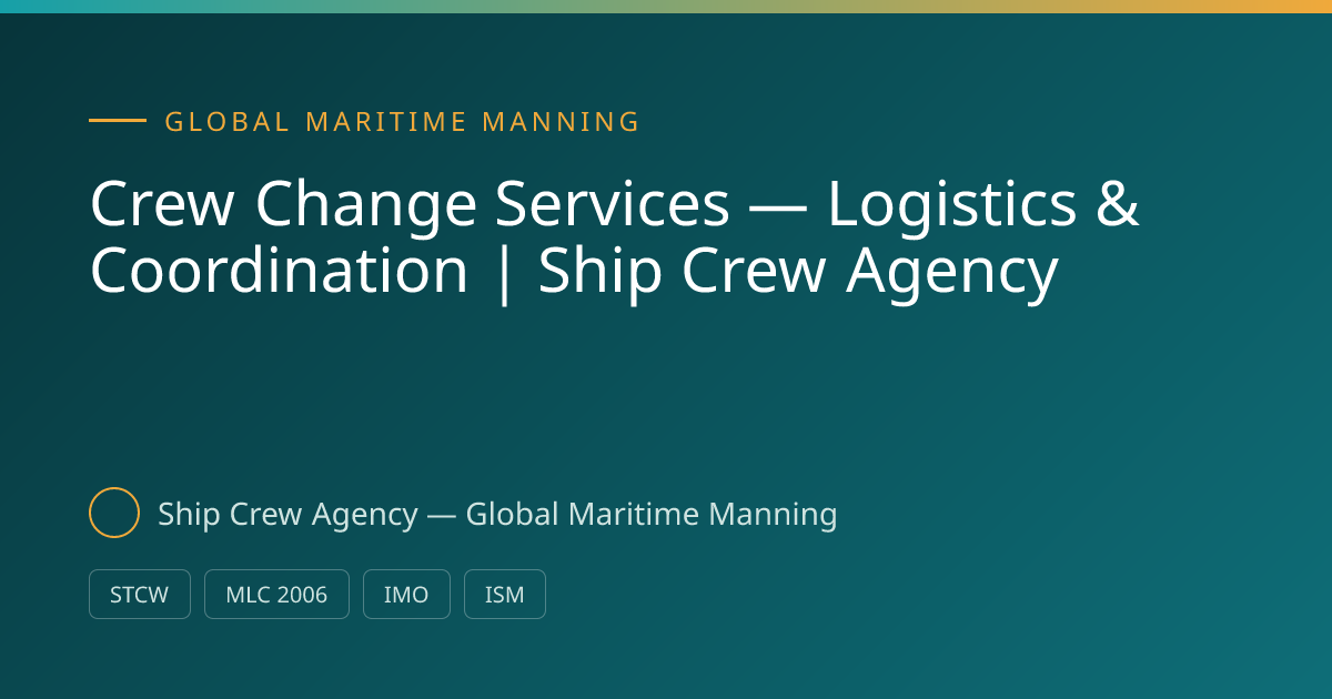 Crew Change Services — Logistics & Coordination | Ship Crew Agency