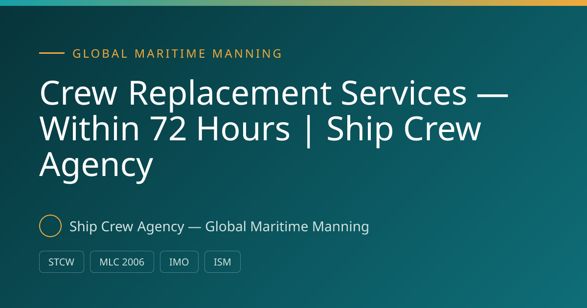 Crew Replacement Services — Within 72 Hours | Ship Crew Agency